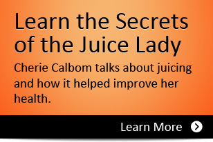 Learn the Secrets of the Juice Lady