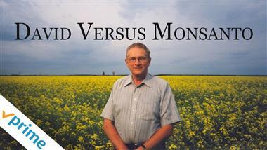 David vs. Monsanto—The Story of How a Lone Farmer Prevailed Against One of the Most Powerful Companies on the Planet