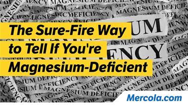 Magnesium Deficiency Raises Your Risk of Many Chronic Ailments and Premature Death