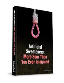 Artificial Sweeteners: More Sour Than You Ever Imagined Free Report