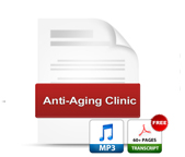 Anti-Aging Clinic-MP3 Audio & Transcripts