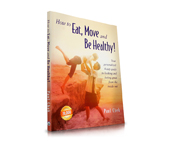 How to Eat, Move and Be Healthy