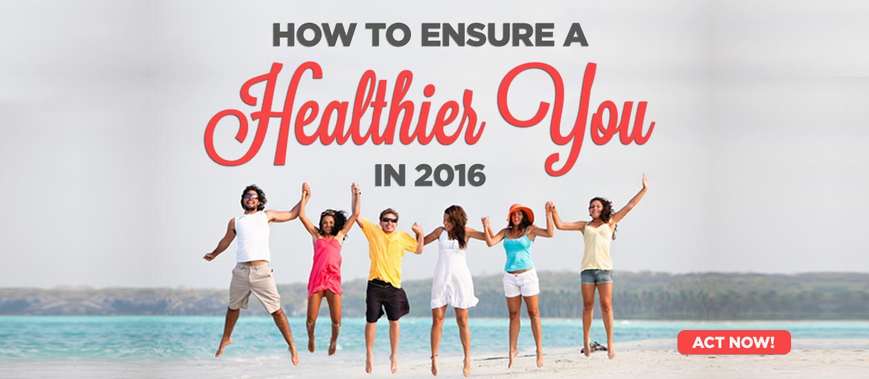 How to Ensure a Healthier You in 2016