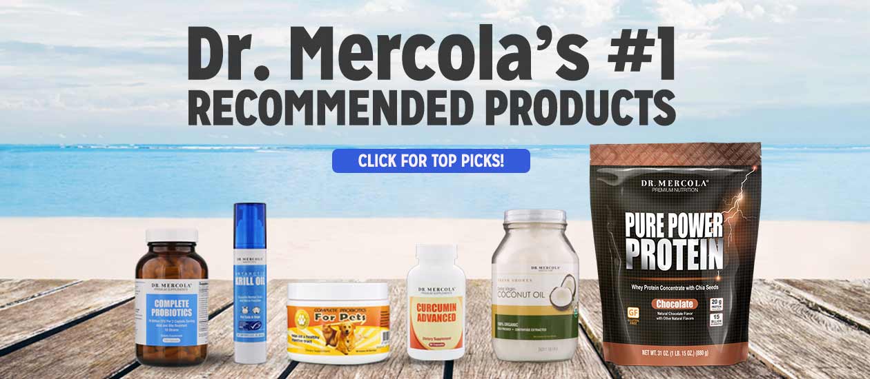 Check out Dr. Mercola #1 Top Products!