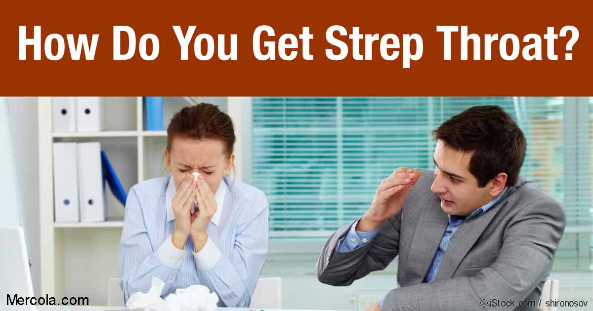 How Do You Get Strep Throat?