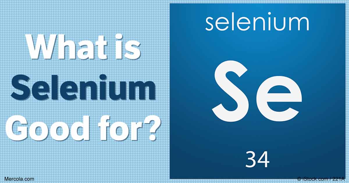 What is selenium good for?