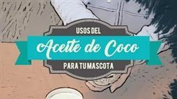 Los Asombrosos Usos del Aceite de Coco para Mascotas