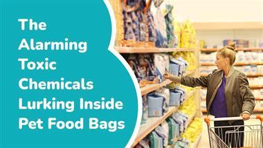pet food bags toxic chemicals