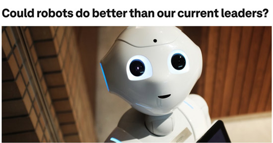 Could robots do better than our current leaders