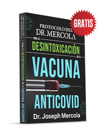 Protocol Del Dr.Mercola para la Desintoxicación Vacuna Anticovid