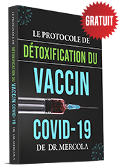 Protocole de détox du vaccin COVID-19 du Dr Mercola