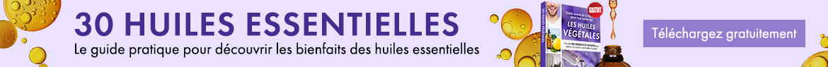 30 HUILES ESSENTIELLES | Le guide pratique pour découvrir les bienfaits des huiles essentielles | Téléchargez gratuitement