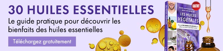 30 HUILES ESSENTIELLES | Le guide pratique pour découvrir les bienfaits des huiles essentielles | Téléchargez gratuitement