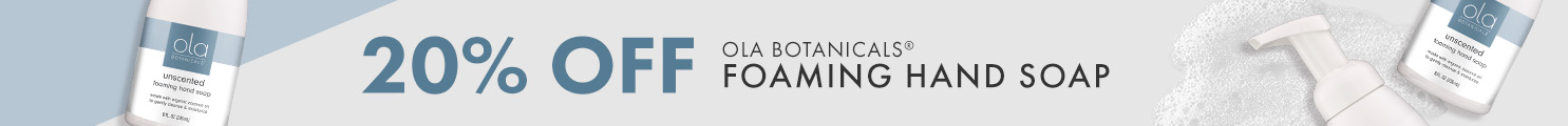 Get 20% Off Ola Botanicals® Foaming Hand Soap