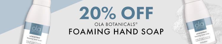 Get 20% Off Ola Botanicals® Foaming Hand Soap