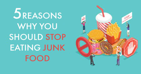 5 Reasons Why You Should Stop Eating Junk Food